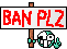 :banplz: :banplz: